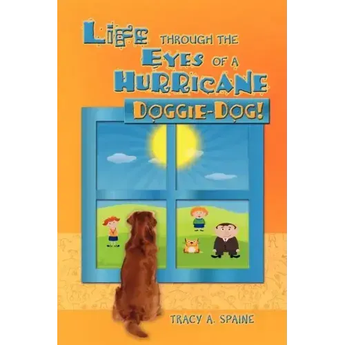 Life Through the Eyes of a Hurricane: Doggie-Dog!