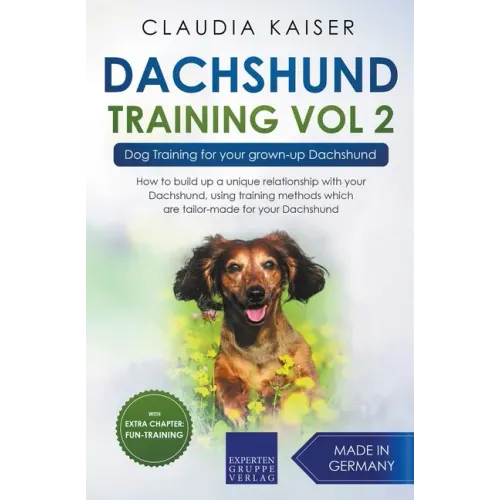 Dachshund Training Vol 2 - Dog Training for Your Grown-up Dachshund