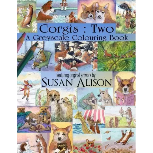 Corgis: Two: A greyscale colouring book