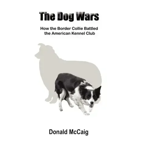 The Dog Wars: How the Border Collie Battled the American Kennel Club
