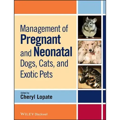 Management of Pregnant and Neonatal Dogs, Cats, and Exotic Pets