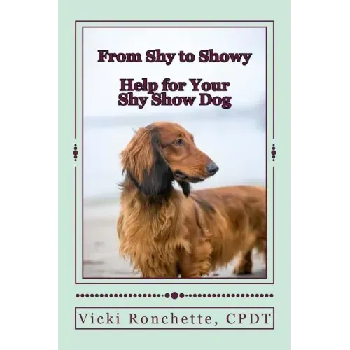 From Shy to Showy: Help for your shy show dog