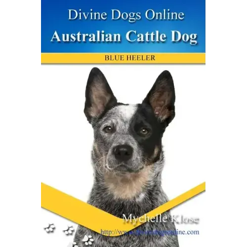Australian Cattle Dogs: Divine Dogs Online
