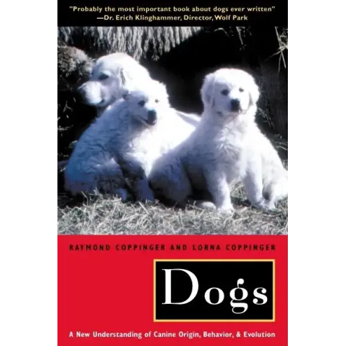 Dogs: A New Understanding of Canine Origin, Behavior and Evolution