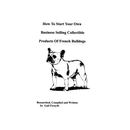 How To Start Your Own Business Selling Collectible Products Of French Bulldogs