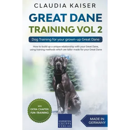 Great Dane Training Vol 2 - Dog Training for your grown-up Great Dane