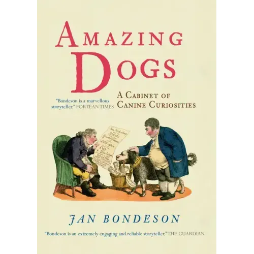 Amazing Dogs: A Cabinet of Canine Curiosities