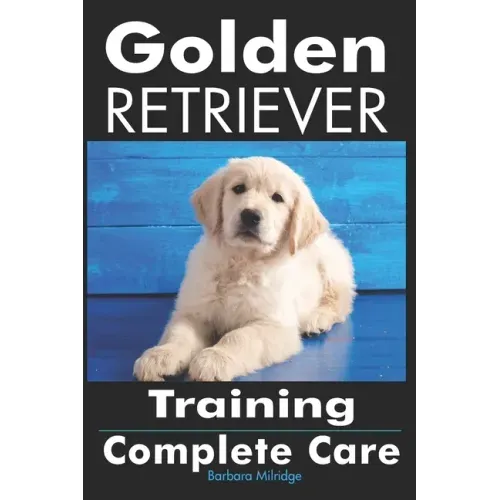 Golden Retriever Training: Complete Care