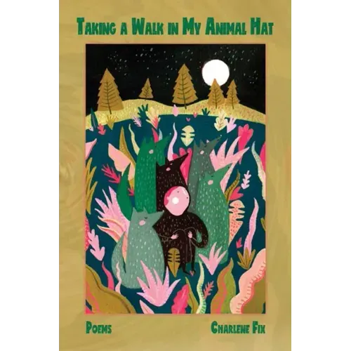 Taking a Walk in My Animal Hat: Poems