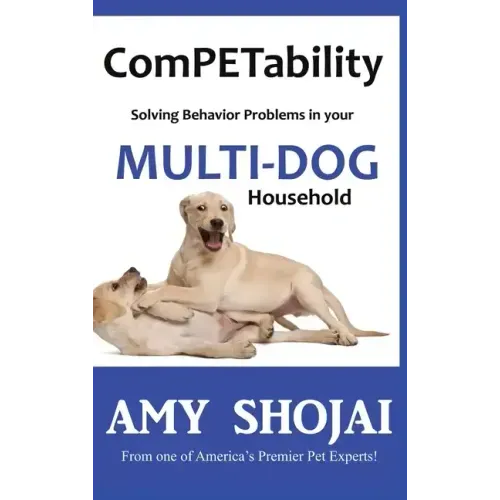 ComPETability: Solving Behavior Problems in Your Multi-Dog Household