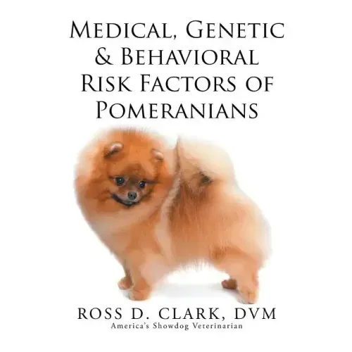Medical, Genetic & Behavioral Risk Factors of Pomeranians
