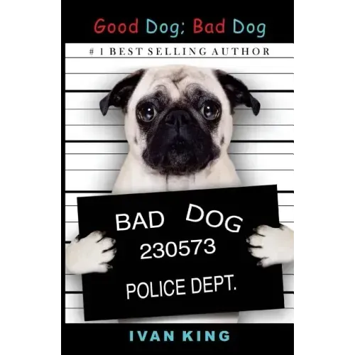 Good Dog; Bad Dog