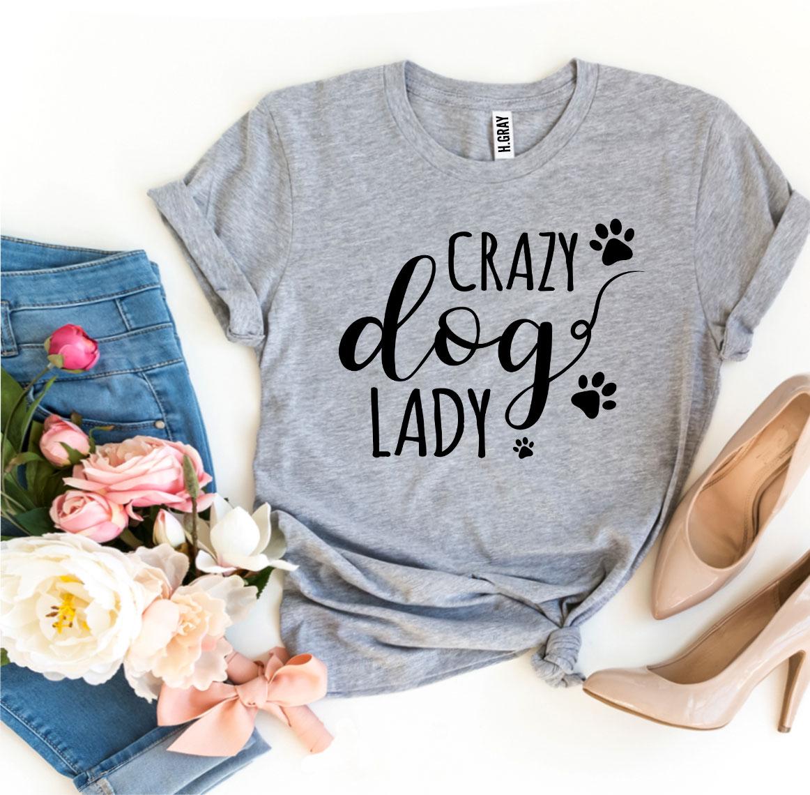 Crazy Dog Lady T-Shirt