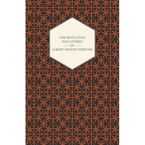 The Best-Loved Dog Stories of Albert Payson Terhune