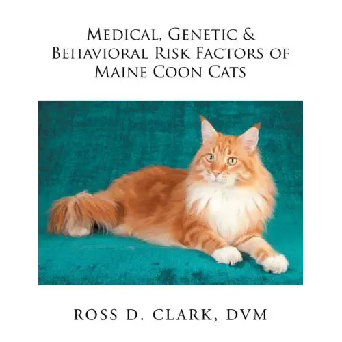Medical, Genetic & Behavioral Risk Factors of Maine Coon Cats
