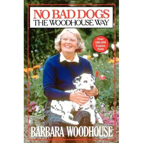 No Bad Dogs: The Woodhouse Way