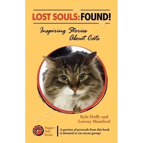 Lost Souls: FOUND! Inspiring Stories About Cats