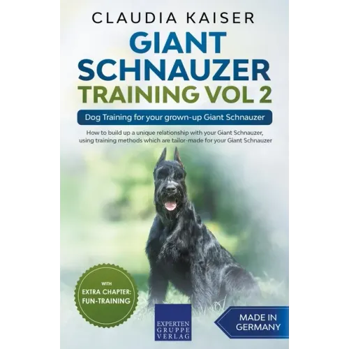 Giant Schnauzer Training Vol 2 - Dog Training for your grown-up Giant Schnauzer