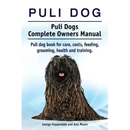 Puli dog. Puli Dogs Complete Owners Manual. Puli dog book for care, costs, feeding, grooming, health and training.