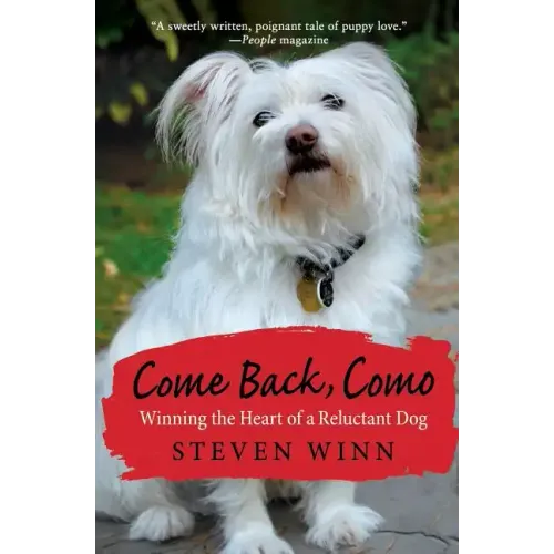 Come Back, Como: Winning The Heart Of A Reluctant Dog