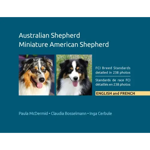 Australian Shepherd, Miniature American Shepherd: FCI Breed Standards detailed in 238 photos, English and French