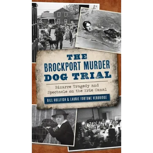 Brockport Murder Dog Trial: Bizarre Tragedy and Spectacle on the Erie Canal