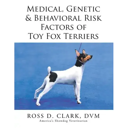Medical, Genetic & Behavioral Risk Factors of Toy Fox Terriers