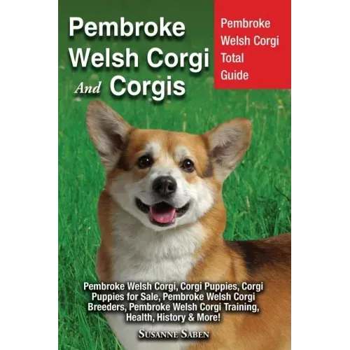Pembroke Welsh Corgi And Corgis: Pembroke Welsh Corgi Total Guide Pembroke Welsh Corgi, Corgi Puppies, Corgi Puppies for Sale, Pembroke Welsh Corgi Br