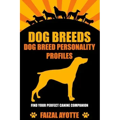 Dog Breeds: Dog Breed Personality Profiles: Find Your Perfect Canine Companion