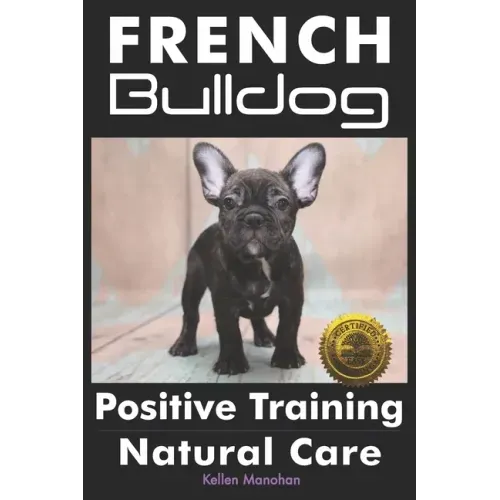 French Bulldogs Positive Training: Natural Care