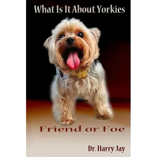 What Is It About Yorkies: Friend or Foe