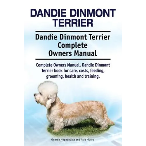 Dandie Dinmont Terrier. Dandie Dinmont Terrier Complete Owners Manual. Dandie Dinmont Terrier book for care, costs, feeding, grooming, health and trai