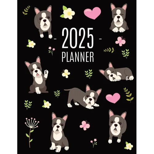 Boston Terrier Planner 2025: Daily Organizer: January-December (12 Months) Cute Dog Year Scheduler with Pretty Pink Hearts
