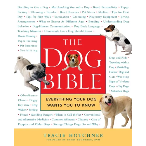 The Dog Bible: Everything Your Dog Wants You to Know
