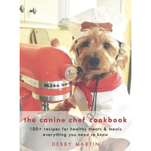 The Canine Chef Cookbook