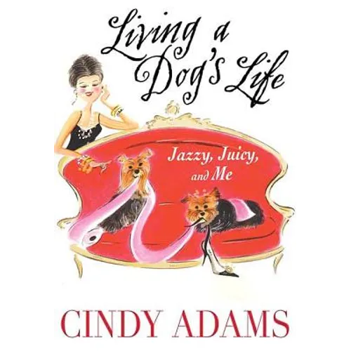 Living a Dog's Life: Jazzy, Juicy, and Me