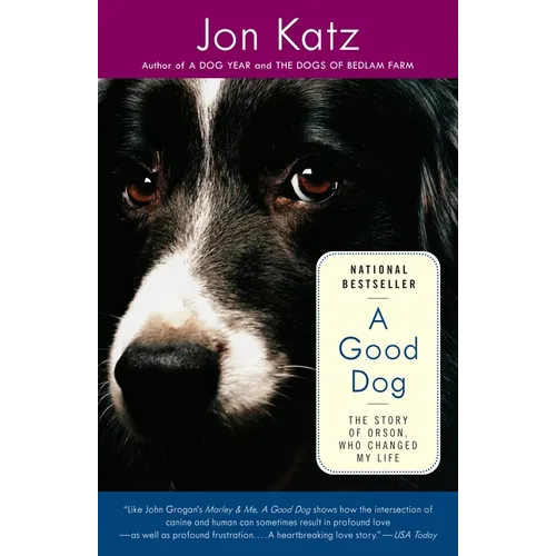 A Good Dog: The Story of Orson, Who Changed My Life