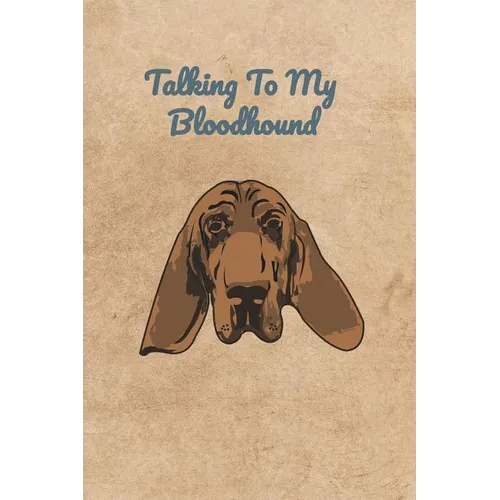 Talking To My Bloodhound