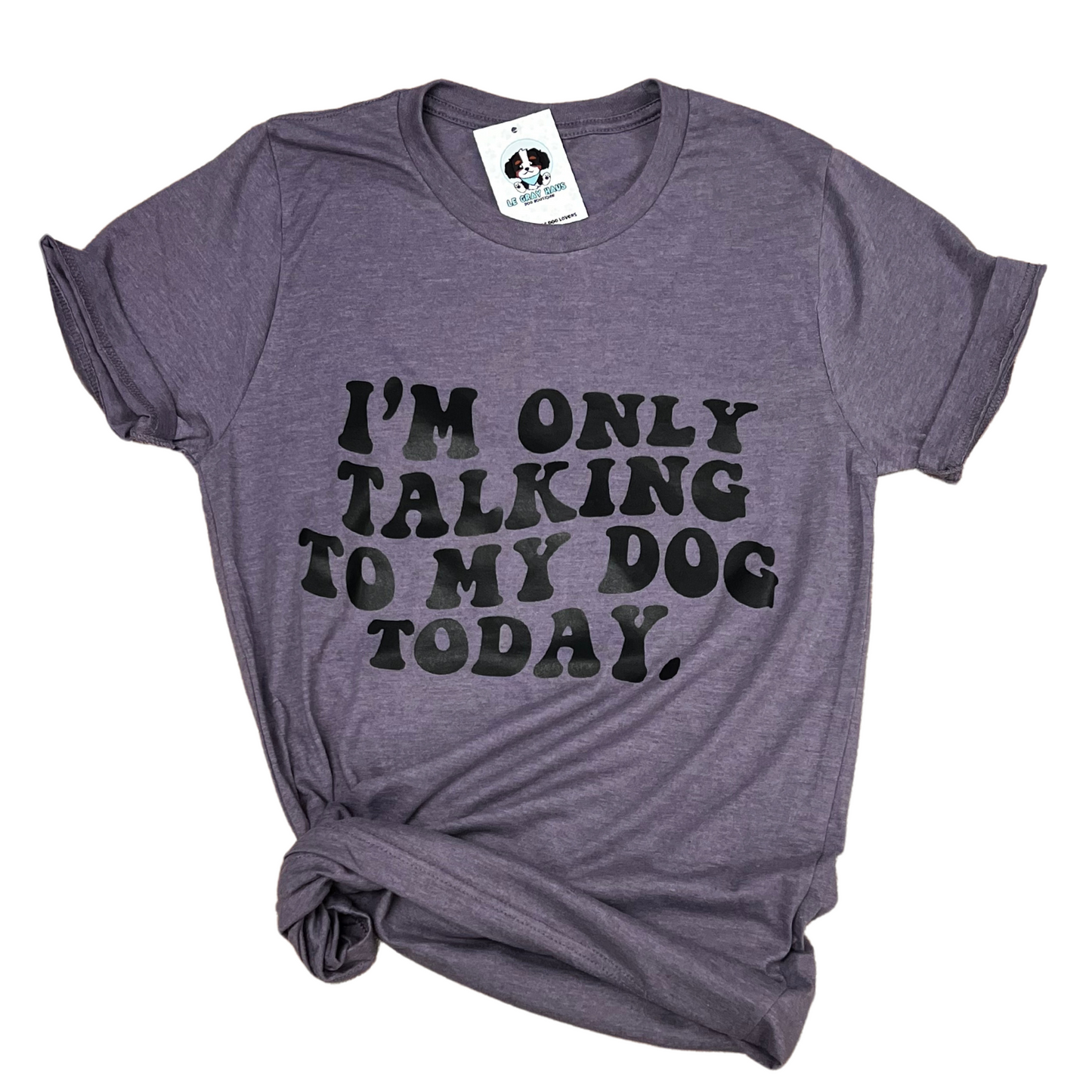 Camiseta "Sólo hablo con mi perro"