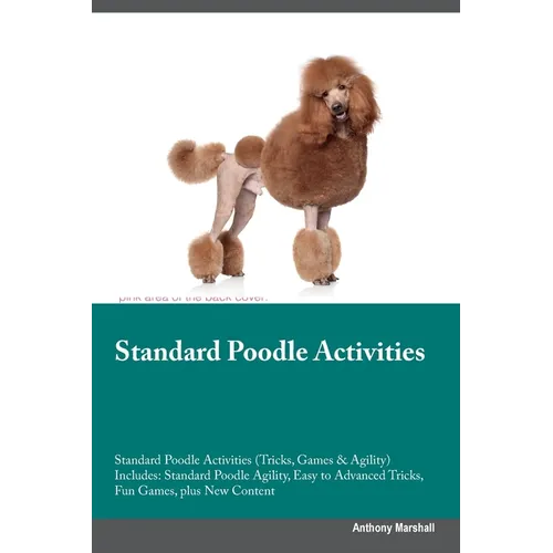 Standard Poodle Activities Standard Poodle Activities (Tricks, Games & Agility) Includes: Standard Poodle Agility, Easy to Advanced Tricks, Fun Games,