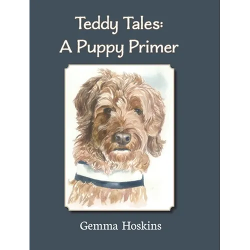 Teddy Tales: A Puppy Primer