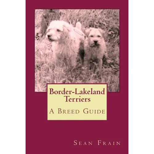 Border-Lakeland Terriers: A Breed Guide