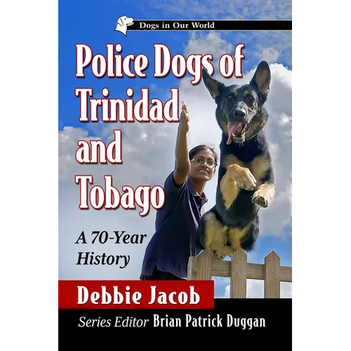 Police Dogs of Trinidad and Tobago: A 70-Year History